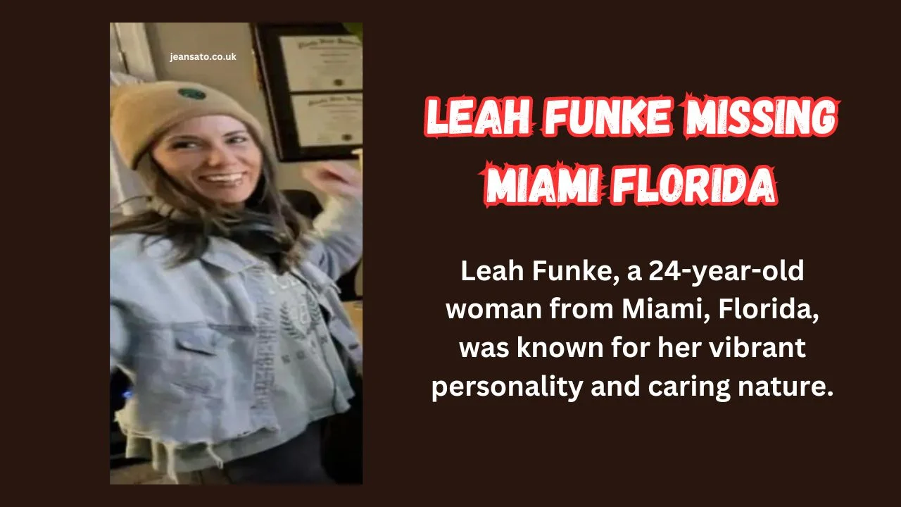 Leah Funke Missing Miami Florida: A Community in Distress